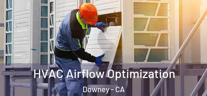  HVAC Airflow Optimization Downey - CA