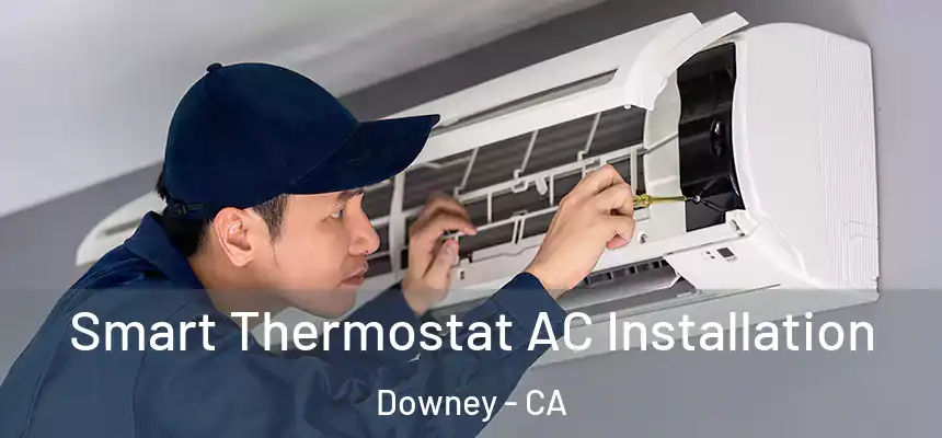  Smart Thermostat AC Installation Downey - CA